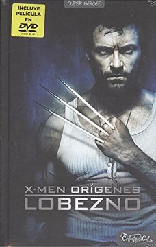 portada X men Origenes Lobezno (Libro + dvd de la Pelicula)