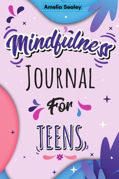 portada Mindfulness Activity for Teens: Daily Meditation for Teens, Practice Positive Thinking and Mindfulness, Positive Affirmations Book for Kids with Promp 