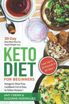 portada Keto Diet for Beginners: 30-Day Keto Meal Plan for Rapid Weight Loss. Ketogenic Meal Prep Cookbook Full of Easy to Follow Recipes! Lose up to 2 (en Inglés)