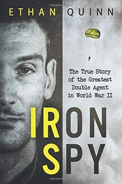 portada Iron Spy: The True Story of the Greatest Double Agent in World war ii (en Inglés)