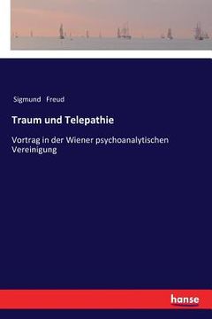 portada Traum und Telepathie: Vortrag in der Wiener psychoanalytischen Vereinigung (en Alemán)