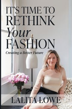 portada It's Time to Rethink Your Fashion (en Inglés)