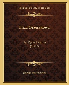 portada Eliza Orzeszkowa: Jej Zycie I Pisma (1907) (en Polaco)