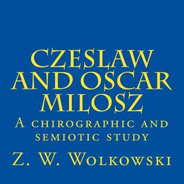 portada Czeslaw and Oscar Milosz: A chirographic and semiotic study (in English)
