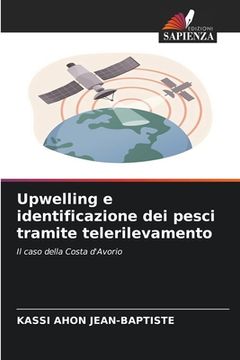 portada Upwelling e identificazione dei pesci tramite telerilevamento (in Italian)