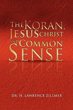 portada the koran, jesus christ and common sense (en Inglés)