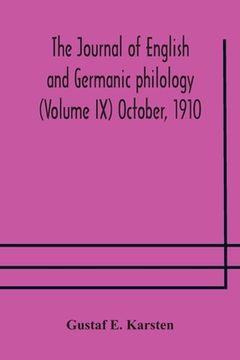 portada The Journal of English and Germanic philology (Volume IX) October, 1910 (in English)