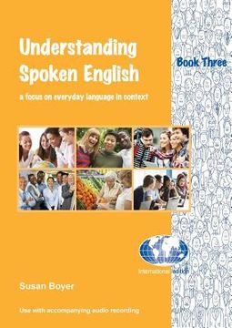 portada Understanding Spoken English - Book Three: A focus on everyday language in context (in English)