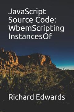 portada JavaScript Source Code: WbemScripting InstancesOf (en Inglés)