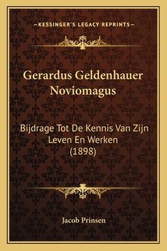portada Gerardus Geldenhauer Noviomagus: Bijdrage Tot De Kennis Van Zijn Leven En Werken (1898)