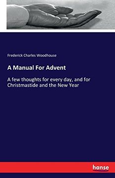 portada A Manual For Advent: A few thoughts for every day, and for Christmastide and the New Year