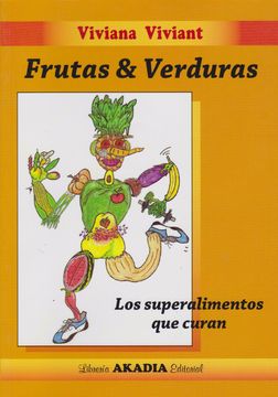 portada Frutas y Verduras: Los Superalimentos que Curan