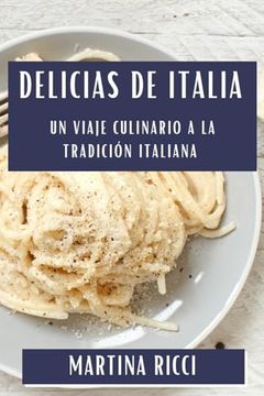portada Delicias de Italia: Un Viaje Culinario a la Tradición Italiana