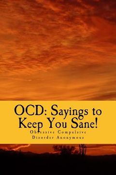 portada Ocd: Sayings to Keep You Sane!: Reminders, Affirmations & Slogans (en Inglés)