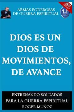 portada Dios Es Un Dios De Movimiento, De Avance: Armas Poderosas de Guerra Espiritual