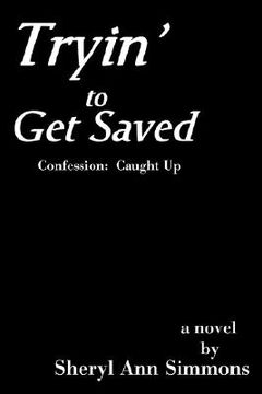 portada tryin' to get saved: confession: caught up (in English)