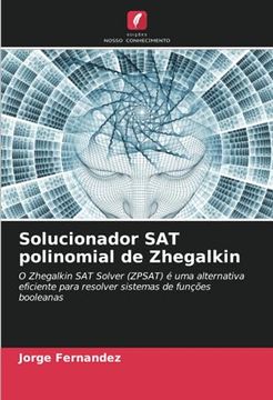 portada Solucionador sat Polinomial de Zhegalkin: O Zhegalkin sat Solver (Zpsat) é uma Alternativa Eficiente Para Resolver Sistemas de Funções Booleanas
