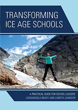 portada Transforming ice age Schools: A Practical Guide for School Leaders (en Inglés)