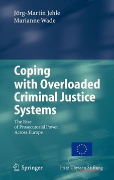 portada coping with overloaded criminal justice systems: the rise of prosecutorial power across europe (en Inglés)