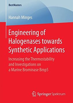 portada Engineering of Halogenases towards Synthetic Applications: Increasing the Thermostability and Investigations on a Marine Brominase Bmp5 (BestMasters)