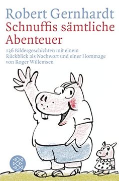 portada Schnuffis Sämtliche Abenteuer: 136 Bildergeschichten mit Einem Rückblick als Nachwort und Einer Hommage von Roger Willemsen (Literatur) (en Alemán)