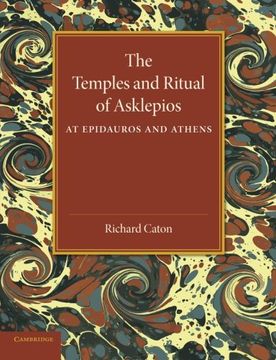 portada The Temples and Ritual of Asklepios at Epidauros and Athens: Two Lectures Delivered at the Royal Institution of Great Britain (in English)
