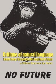 portada critique of natural language - human being the species that begat itself a future (en Inglés)