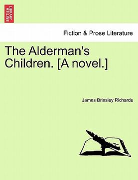 portada the alderman's children. [a novel.]