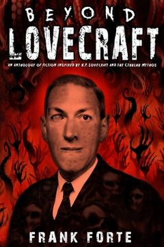 portada Beyond Lovecraft: An Anthology of fiction inspired by H.P.Lovecraft and the Cthulhu Mythos