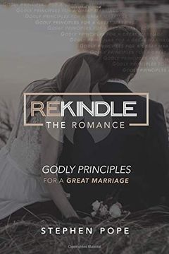 portada Rekindle the Romance: Godly Principles for a Great Marriage (en Inglés)