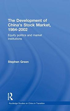 portada The Development of China's Stockmarket, 1984-2002: Equity Politics and Market Institutions
