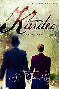 portada Madame Kardec: La Historia que el Tiempo Casi Borró