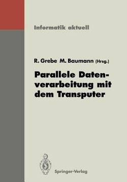 portada Parallele Datenverarbeitung Mit Dem Transputer: 3. Transputer-Anwender-Treffen Tat '91, Aachen, 17.-18. September 1991 (en Alemán)