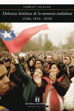 portada Dolencias históricas de la memoria ciudadana (Chile 1810-2010)