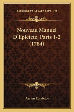 portada Nouveau Manuel D'Epictete, Parts 1-2 (1784) (en Francés)
