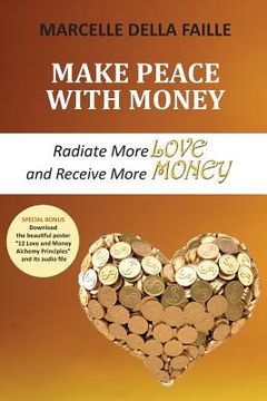 portada Make Peace with Money: Radiate More Love and Receive More Money (en Inglés)