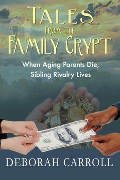 portada Tales From The Family Crypt: When Aging Parents Die, Sibling Rivalry Lives
