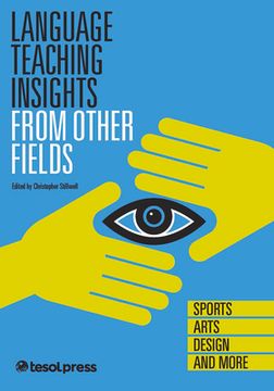 portada Language Teaching Insights From Other Fields: Sports Arts, Design, and More: (en Inglés)