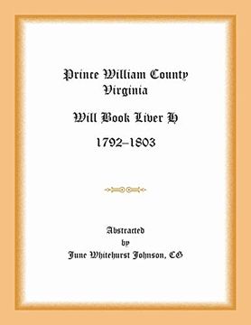 portada Prince William County, Virginia Will Book Liber h, 1792-1803 (in English)