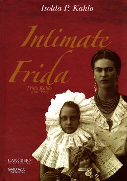 portada Intimate Frida. Frida Kahlo ( 1907 - 1954 ) 