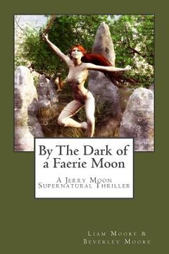 portada By the Dark of a Faerie Moon: A Jerry Moon Supernatural Thriller