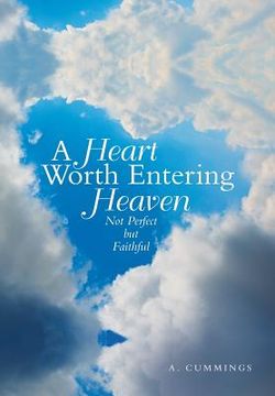 portada A Heart Worth Entering Heaven: Not Perfect but Faithful