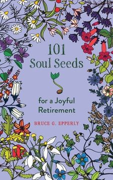 portada 101 Soul Seeds for a Joyful Retirement (en Inglés)