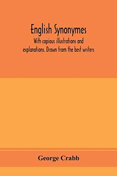 portada English Synonymes, With Copious Illustrations and Explanations. Drawn From the Best Writers (en Inglés)