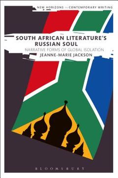 portada South African Literature's Russian Soul: Narrative Forms of Global Isolation (in English)