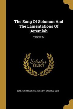 portada The Song Of Solomon And The Lamentations Of Jeremiah; Volume 20 (en Inglés)