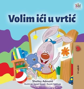 portada I Love to Go to Daycare (Croatian Children's Book) (in Croacia)