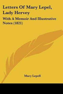 portada letters of mary lepel, lady hervey: with a memoir and illustrative notes (1821) (en Inglés)