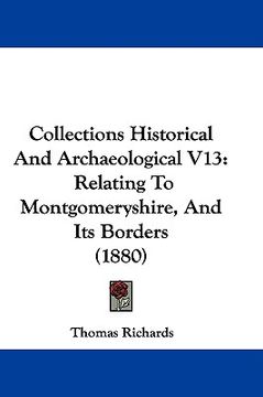 portada collections historical and archaeological v13: relating to montgomeryshire, and its borders (1880) (en Inglés)