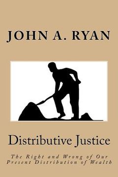 portada Distributive Justice: The Right and Wrong of Our Present Distribution of Wealth